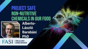 Project Safe: Universe of Food Chemicals: Non-Nutritive Chemicals in Our Food with Alberto-László Barabási, Ph.D.